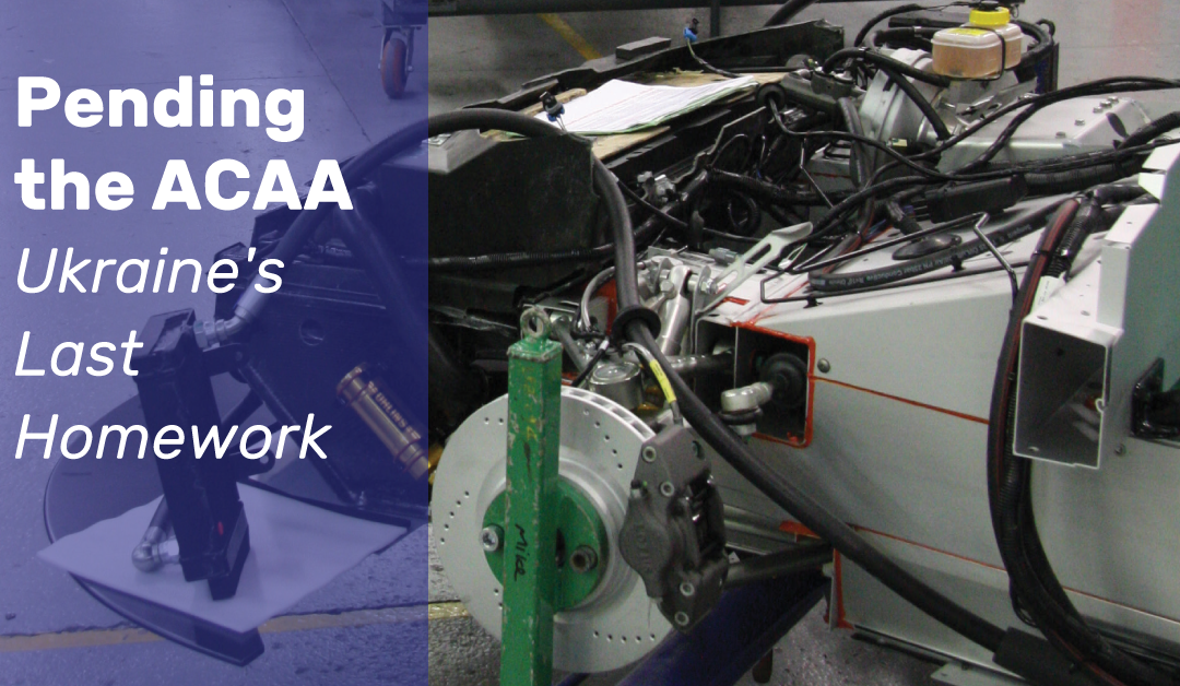 Pending the ACAA: Ukraine’s Last Homework