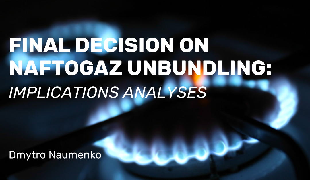 FINAL DECISION ON NAFTOGAZ UNBUNDLING: IMPLICATIONS ANALYSES
