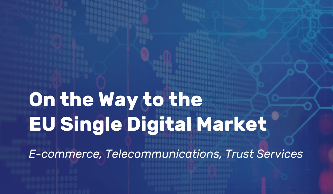 On the Way to the EU Single Digital Market: E-commerce, Telecommunications, Trust Services