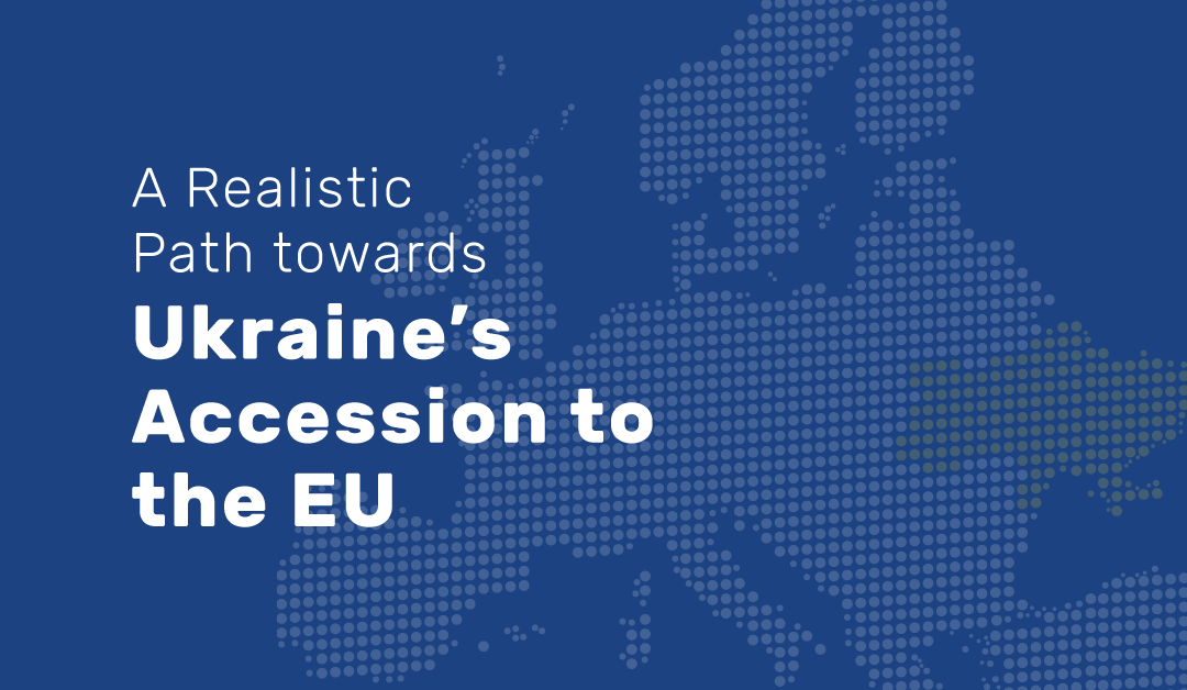 A Realistic Path towards Ukraine’s Accession to the EU